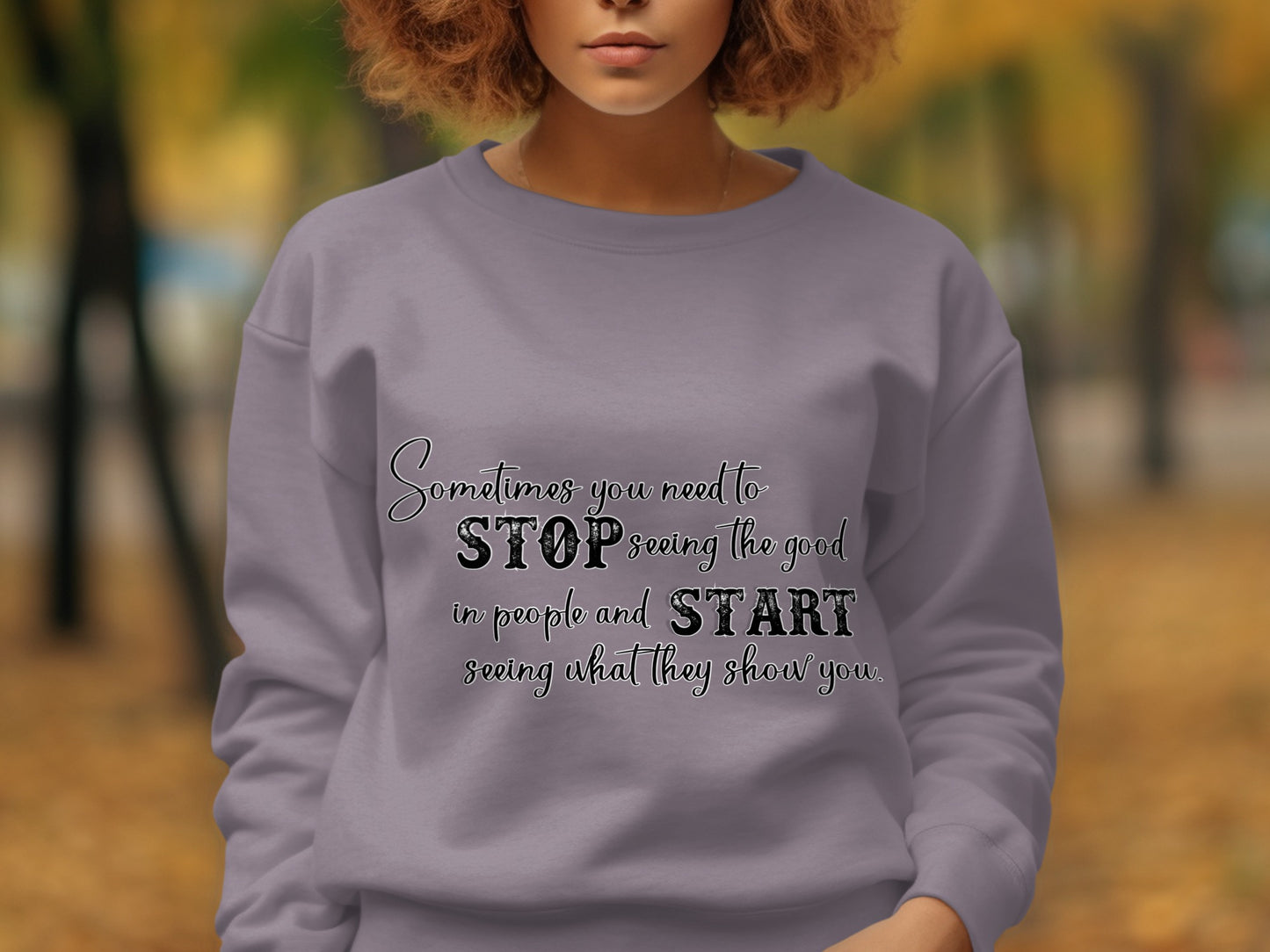 Sometimes You Need to Stop and Start Quote Sweatshirt