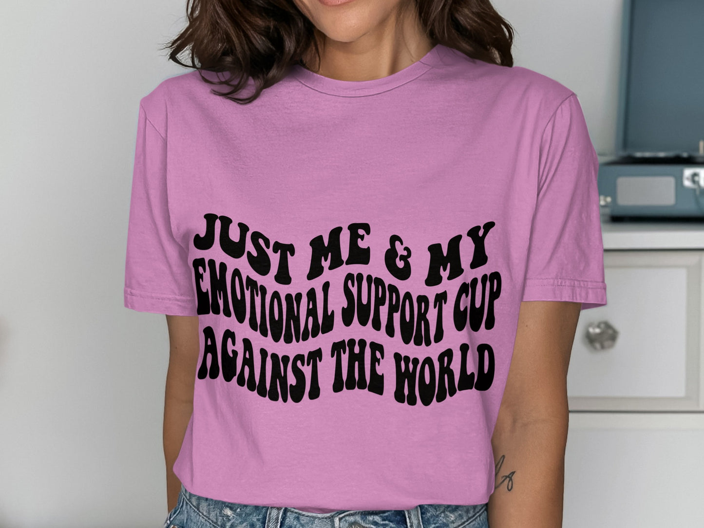 Just Me and My Emotional Support Cup T-shirt