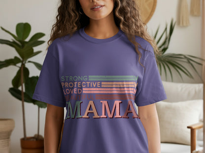 Strong Protective Loved Beautiful Mama shirt