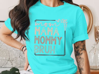 Aqua T-Shirt with Mom Mama Mommy Bruh Text Design