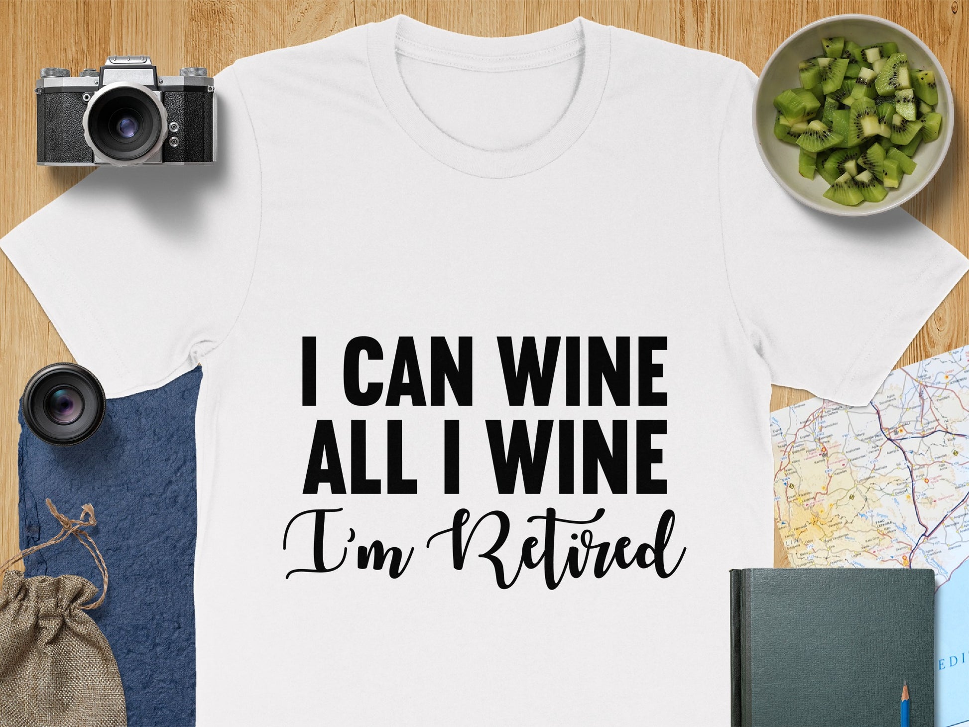 I Can Wine All I Wine I'm Retired Graphic T-Shirt