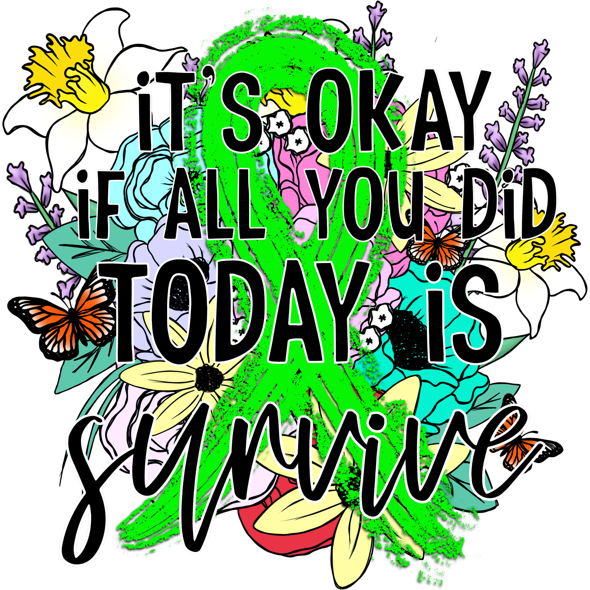 It's Okay If All You Did Today Is Survive shirt