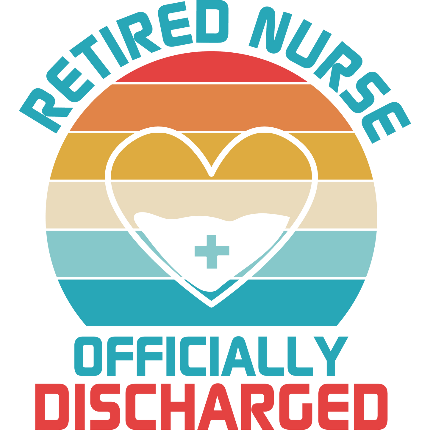 Retired Nurse Officially Discharged Nursing Product