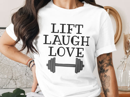 Lift Laugh Love Motivational Workout Shirt