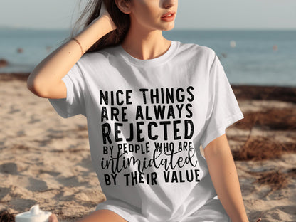 Nice Things Are Always Rejected Value T-Shirt