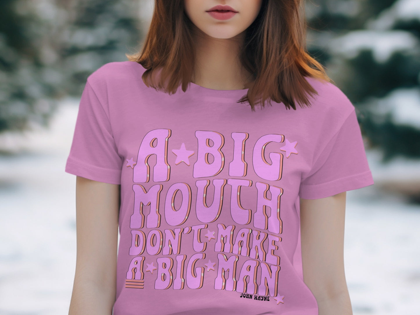 A Big Mouth Don't Make A Big Man Message Shirt