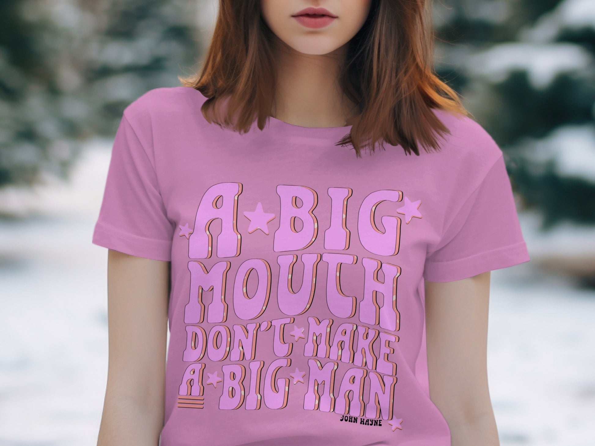 A Big Mouth Don't Make A Big Man Message Shirt