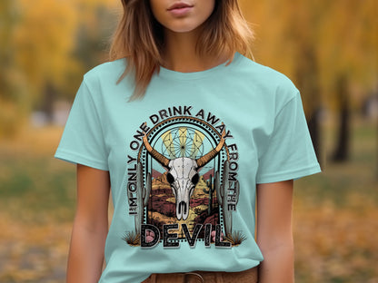 I'm Only One Drink Away From The Devil Shirt