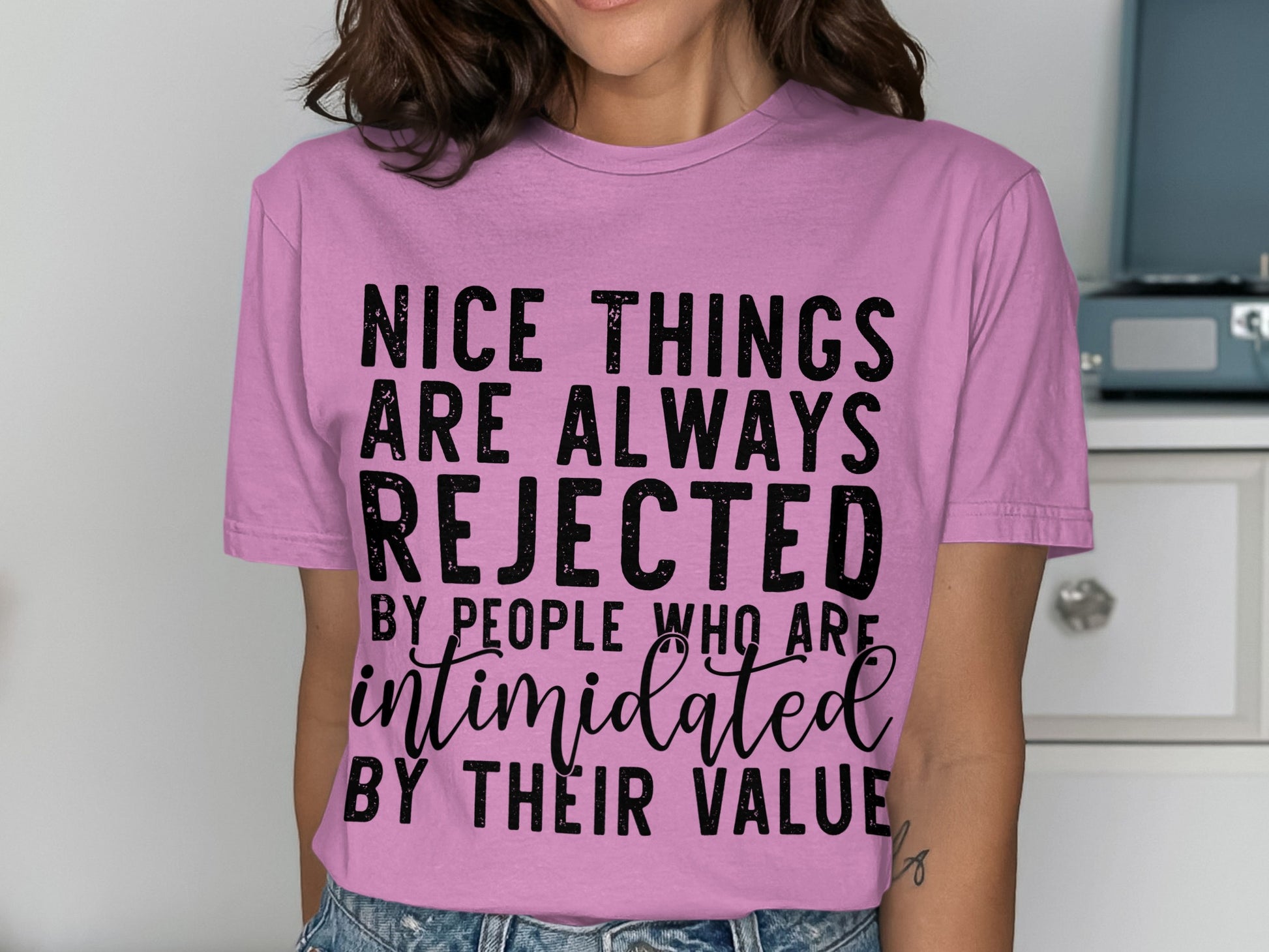 Nice Things Are Always Rejected Motivational Shirt
