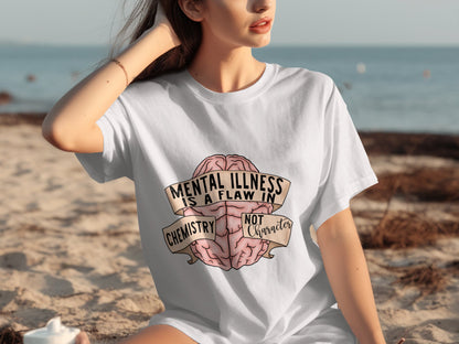 Mental Illness Is a Flaw in Chemistry Not Character product