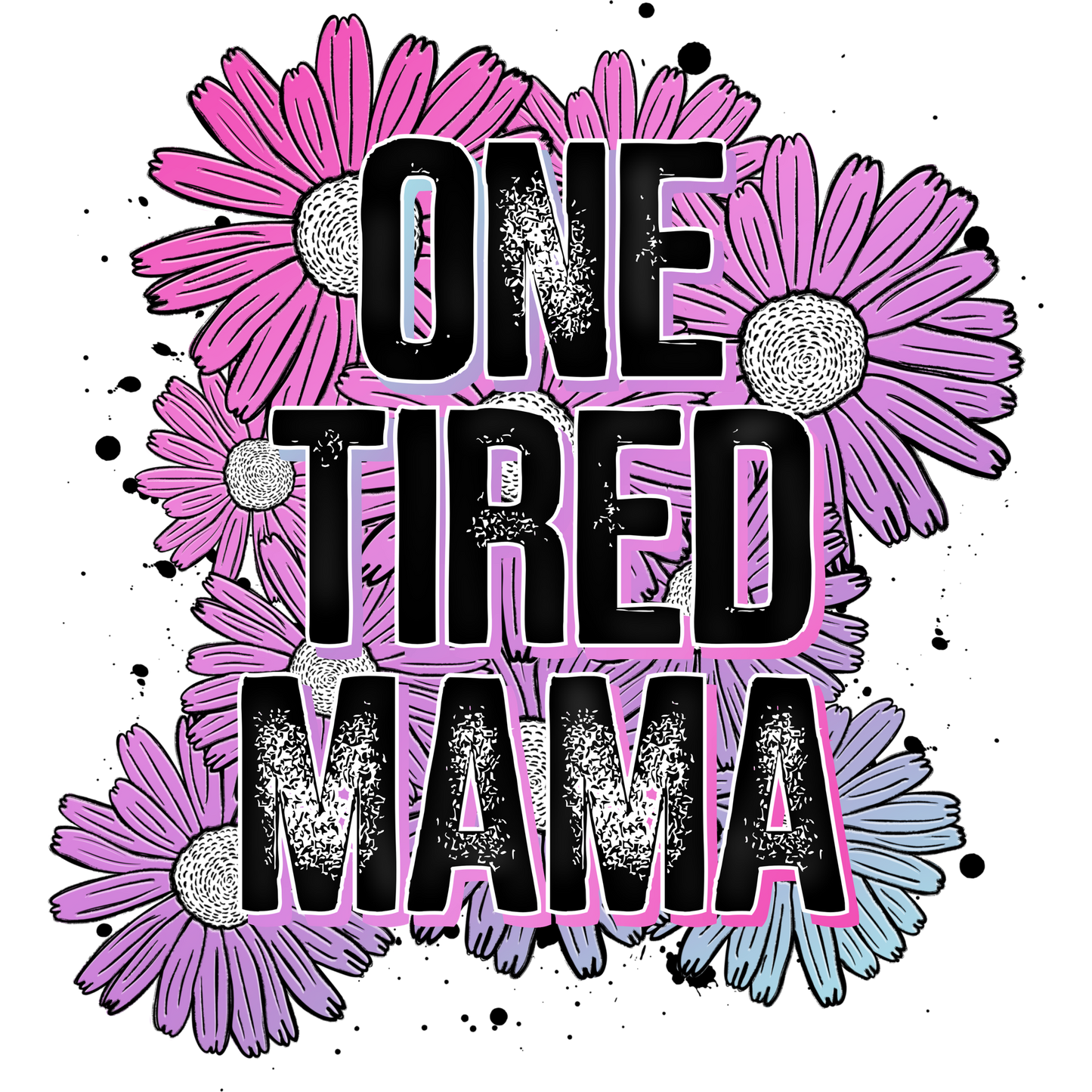 One Tired Mama Floral Graphic Design Art Print
