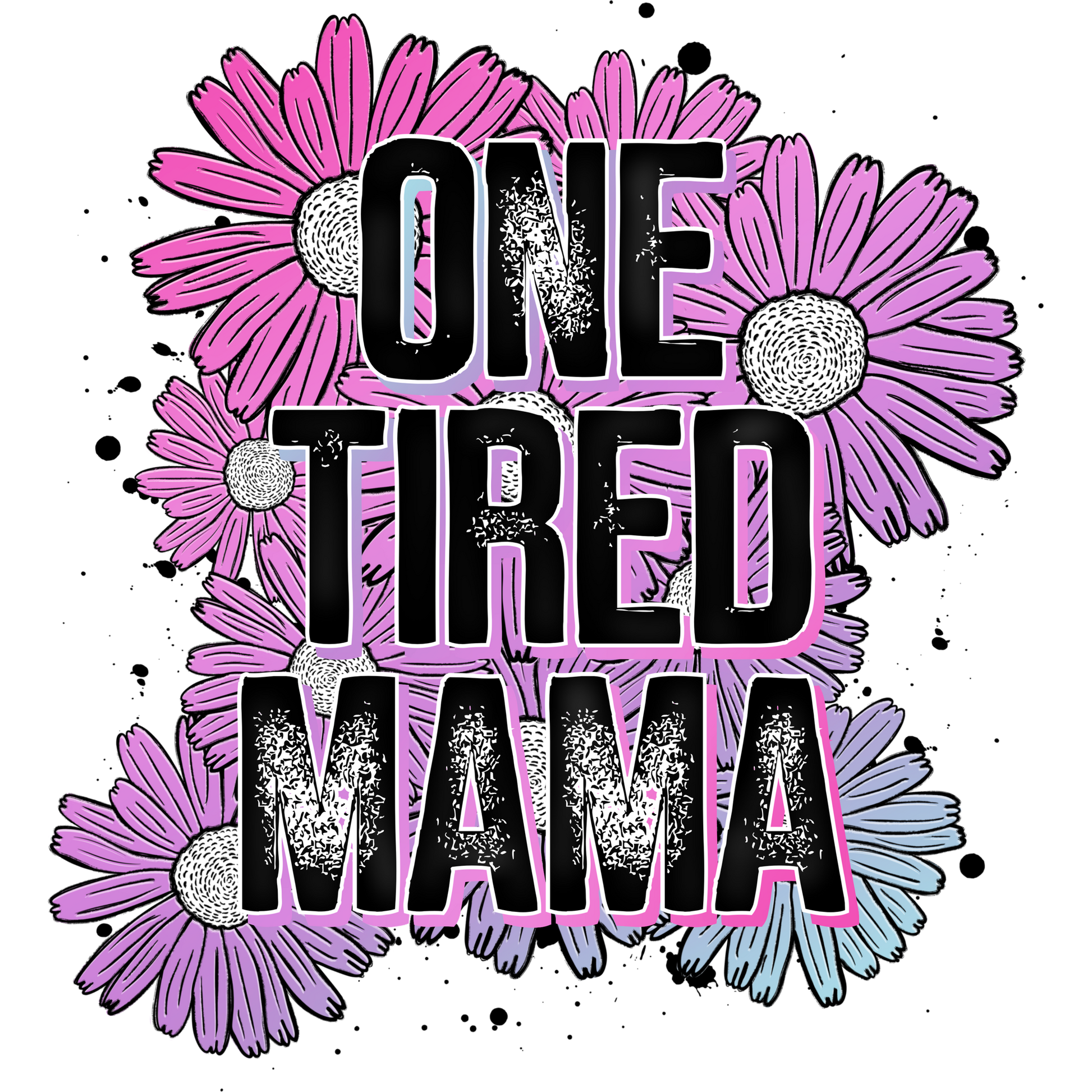 One Tired Mama Floral Graphic Design Art Print