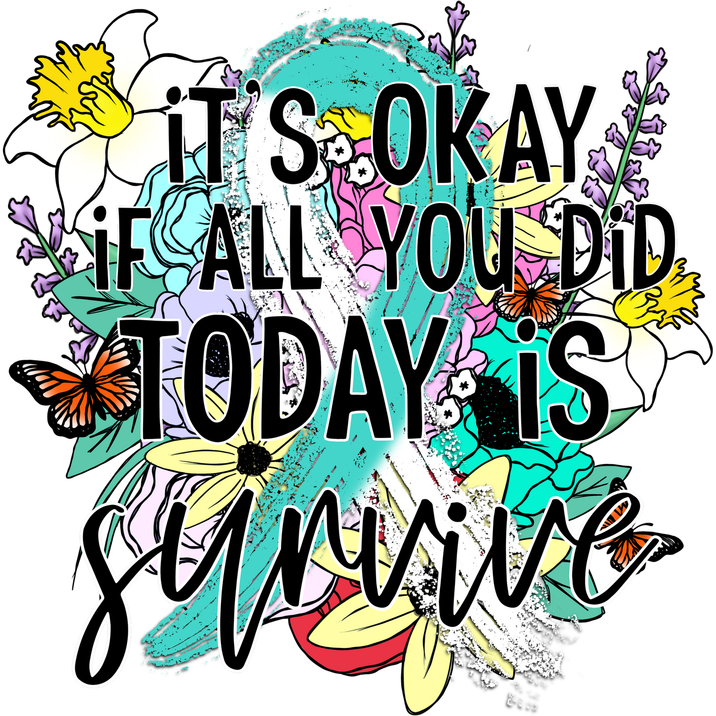 It's Okay if All You Did Today is Survive product