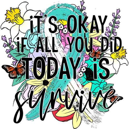 It's Okay if All You Did Today is Survive product