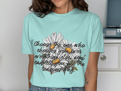 Choose the one who chooses you motivational shirt