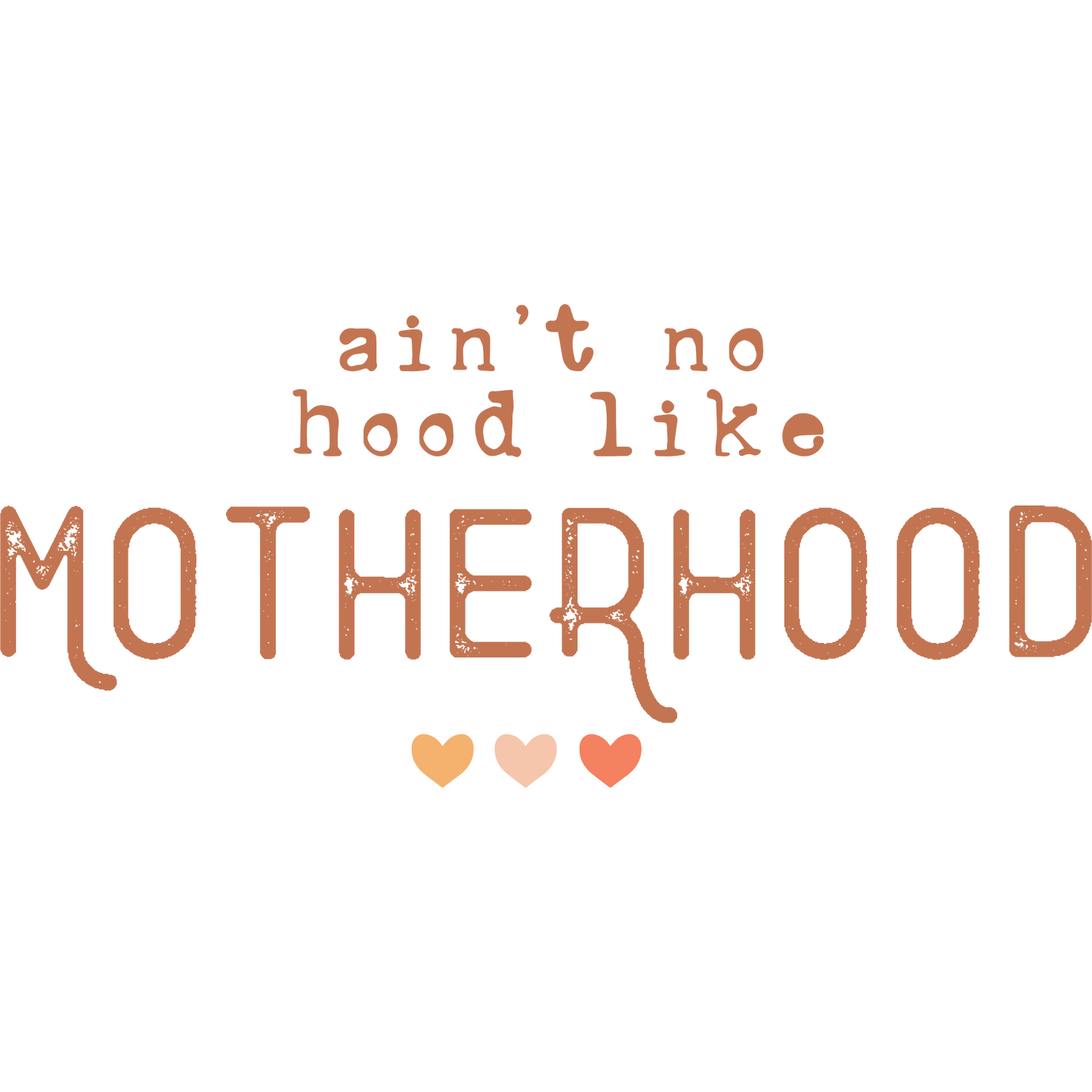 Ain't No Hood Like Motherhood Inspirational Decor