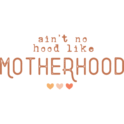 Ain't No Hood Like Motherhood Inspirational Decor