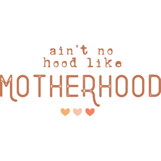 Ain't No Hood Like Motherhood Inspirational Decor