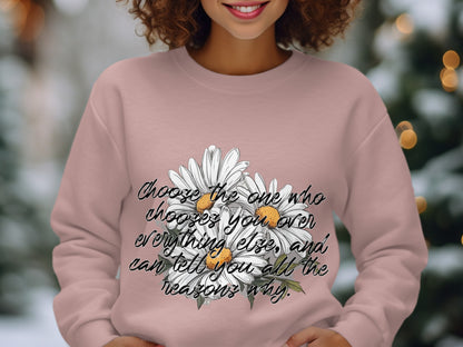 Choose the one who chooses you sweatshirt