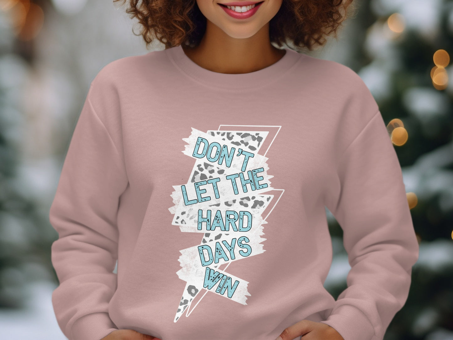 Don't Let The Hard Days Win Graphic Sweatshirt