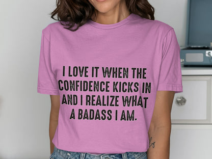 I Love It When The Confidence Kicks In Shirt
