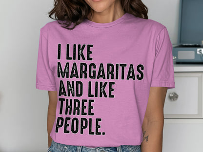 I Like Margaritas And Like Three People T-Shirt