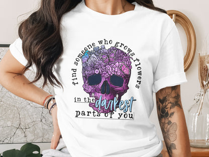 Find Someone Who Grows Flowers Skull T-Shirt