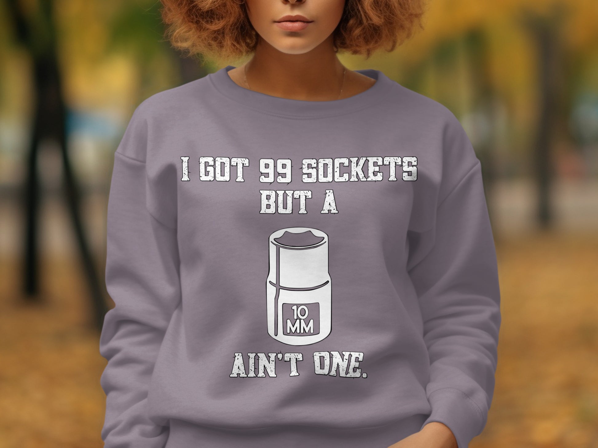 I Got 99 Sockets But A 10 MM Ain't One product