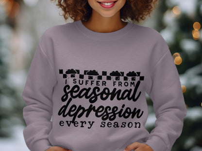 I Suffer From Seasonal Depression Every Season Sweater