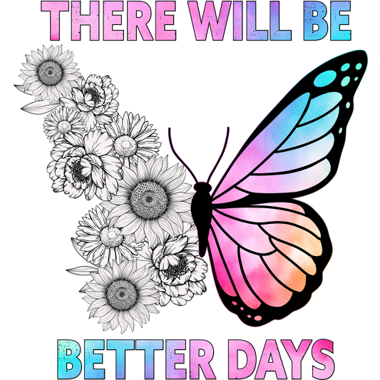 Motivational There Will Be Better Days Poster