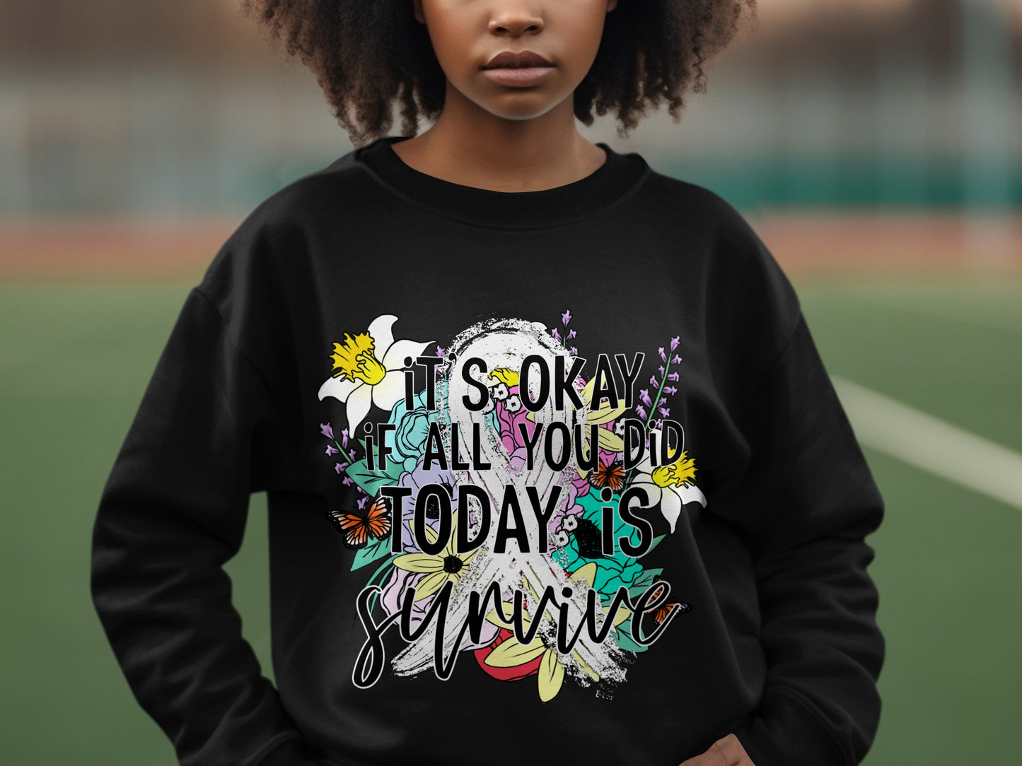 It's Okay If All You Did Today Is Survive Shirt