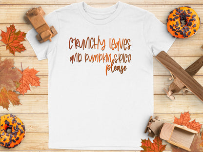 Crunchy Leaves and Pumpkin Spice Please T-shirt