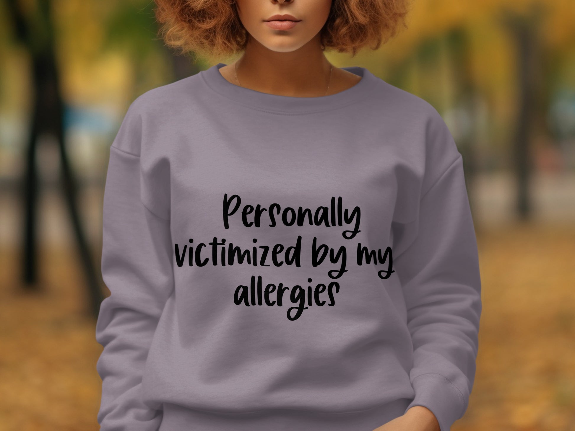Personally Victimized by My Allergies Sweatshirt