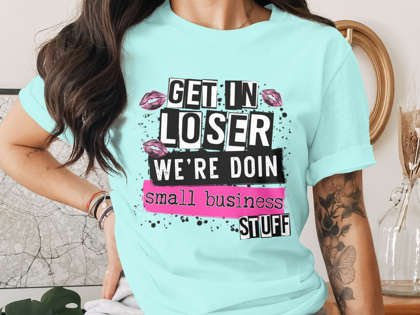 Get In Loser We're Doin Small Business Stuff Shirt