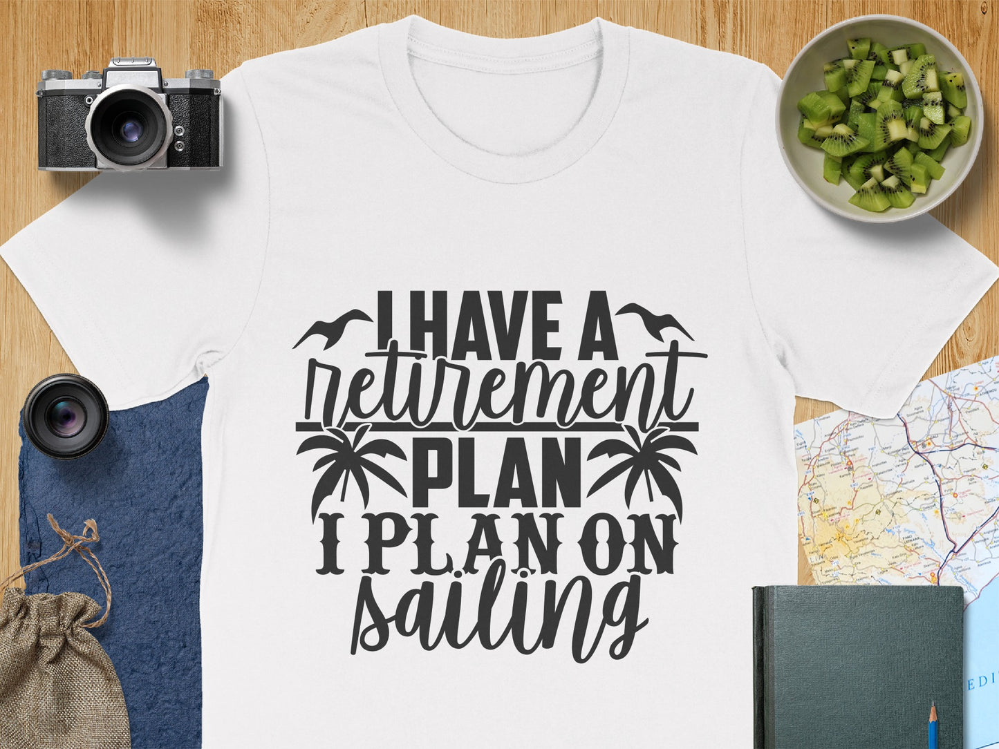 I Have A Retirement Plan I Plan On Sailing Shirt