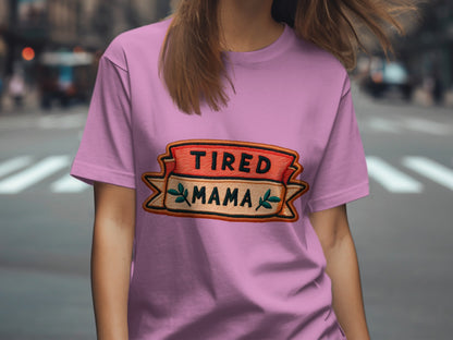Tired Mama Graphic Tee Adds Fun to Your Everyday Look