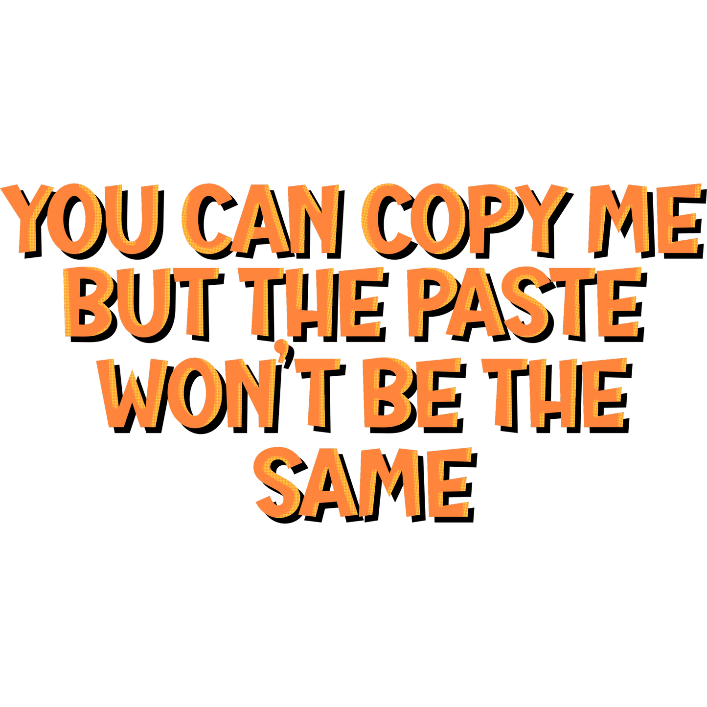 Bold Motivational Quote You Can Copy Me Wall Art