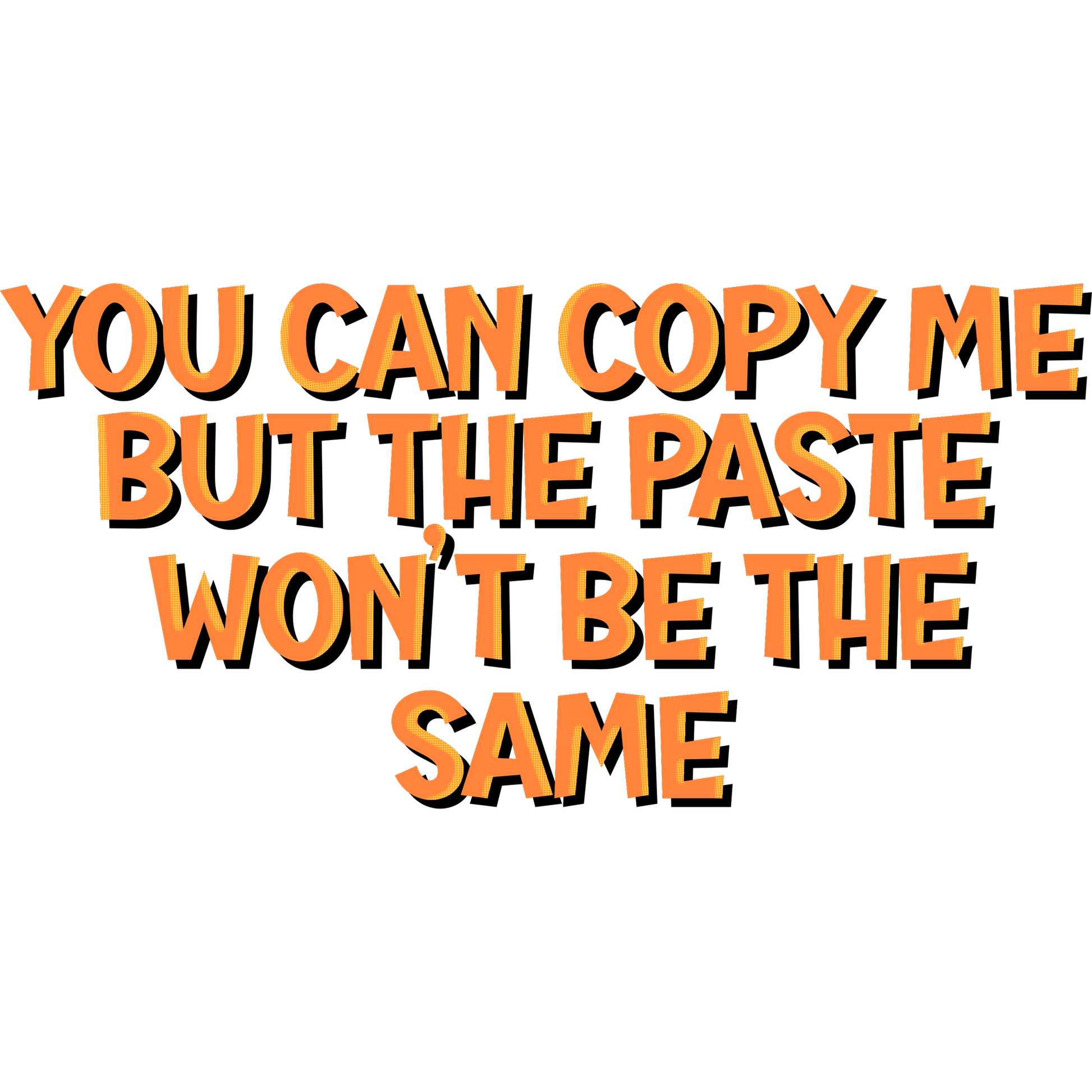Bold Motivational Quote You Can Copy Me Wall Art