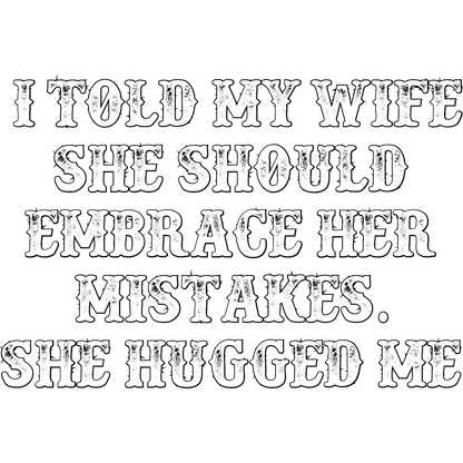 Funny She Hugged Me Text Design Tee Shirt