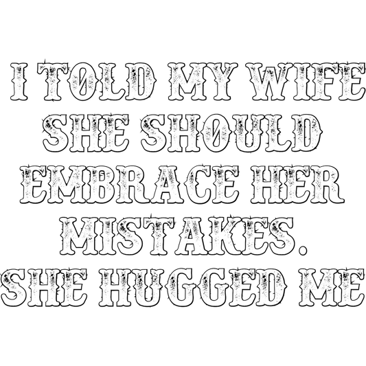 Funny She Hugged Me Text Design Tee Shirt