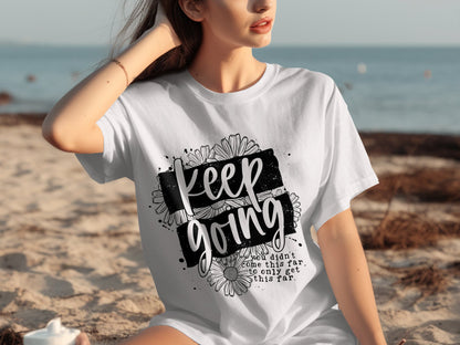 Keep Going Motivational Quote Graphic T-shirt