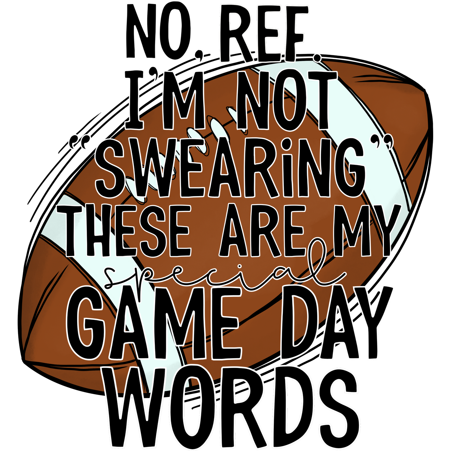 No Ref I'm Not Swearing These Are My Game Day Words product