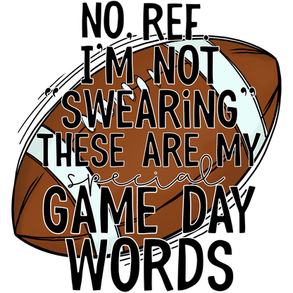 No Ref I'm Not Swearing These Are My Game Day Words product