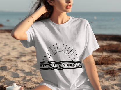 The Sun Will Rise Inspirational Graphic T-Shirt