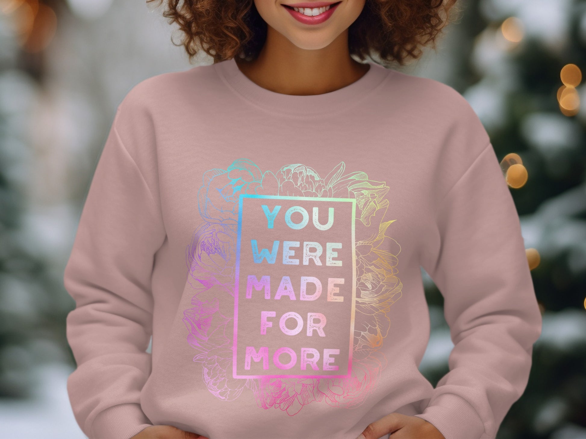 You Were Made For More Stylish Comfortable Sweatshirt