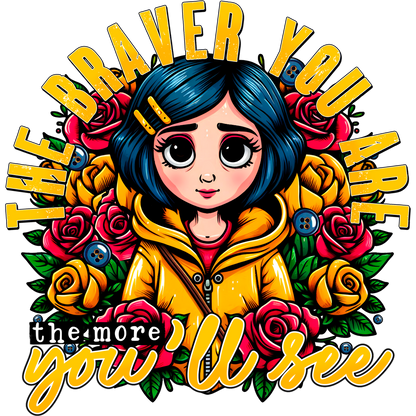 The Braver You Are the More You'll See Design Shirt