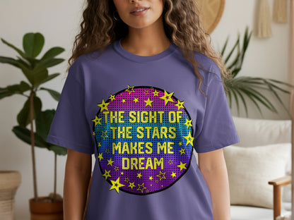 The Sight of the Stars Makes Me Dream T-shirt