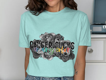 Cancer Sucks It's Day Color Floral T-shirt