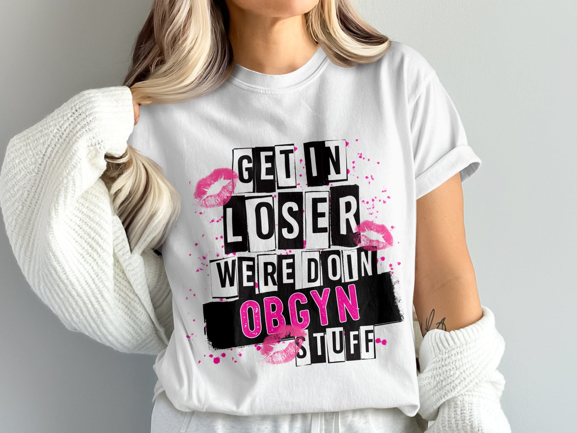Get In Loser We're Doing OBGYN Stuff T-Shirt