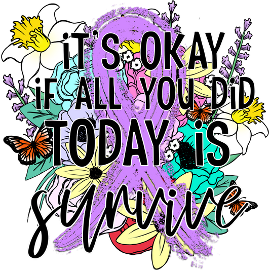 It's Okay If All You Did Today Is Survive product
